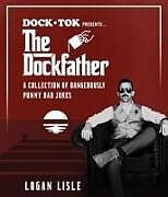 Couverture cartonnée Dock Tok Presents...the Dockfather de Logan Lisle