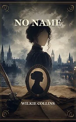 E-Book (epub) No Name von Wilkie Collins