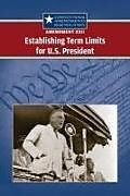 Couverture cartonnée Amendment XXII: Establishing Term Limits for the U.S. President de 