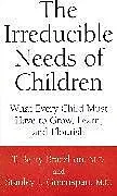 Kartonierter Einband (Kt) The Irreducible Needs of Children von T. Berry Brazelton, Stanley I. Greenspan