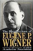 Kartonierter Einband The Recollections Of Eugene P. Wigner von Andrew Szanton