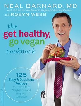 eBook (epub) The Get Healthy, Go Vegan Cookbook de Neal Barnard, Robyn Webb