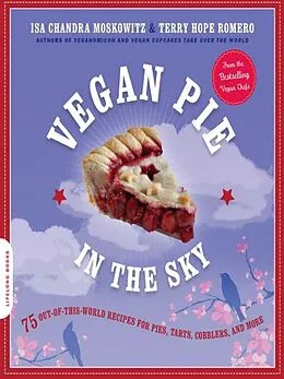 E-Book (epub) Vegan Pie in the Sky von Isa Chandra Moskowitz, Terry Hope Romero
