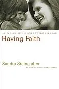 E-Book (epub) Having Faith von Sandra Steingraber