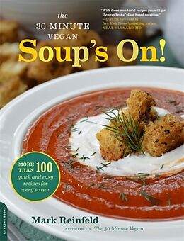 Kartonierter Einband The 30-Minute Vegan: Soup's On! von Mark Reinfeld