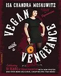 E-Book (epub) Vegan with a Vengeance, 10th Anniversary Edition von Isa Chandra Moskowitz