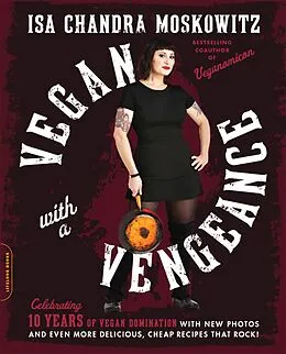 E-Book (epub) Vegan with a Vengeance, 10th Anniversary Edition von Isa Chandra Moskowitz