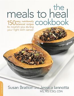 Kartonierter Einband The Meals to Heal Cookbook von Jessica Iannotta, Susan Bratton