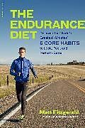 Kartonierter Einband The Endurance Diet von Matt Fitzgerald
