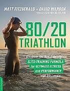 Couverture cartonnée 80/20 Triathlon de Matt Fitzgerald, David Warden