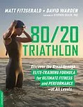 E-Book (epub) 80/20 Triathlon von Matt Fitzgerald, David Warden