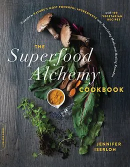 E-Book (epub) Superfood Alchemy Cookbook von Jennifer Iserloh
