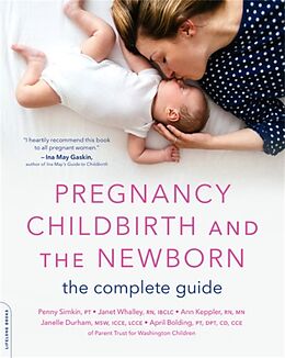 Broché Pregnancy, Childbirth, and the Newborn : The Complete Guide de April; Durham, Janelle Bolding