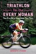 Couverture cartonnée Triathlon for the Every Woman de Meredith Atwood