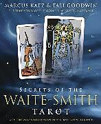 Kartonierter Einband Secrets of the Waite-Smith Tarot von Katz Marcus, Goodwin Tali