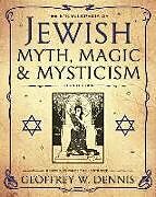 Kartonierter Einband Encyclopedia of Jewish Myth, Magic and Mysticism von Geoffrey W Dennis