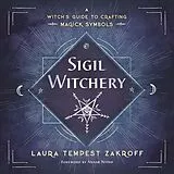 Kartonierter Einband Sigil Witchery von Laura Tempest Zakroff