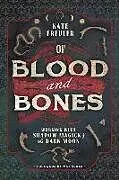 Kartonierter Einband Of Blood and Bones von Kate Freuler