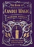 Fester Einband The Book of Candle Magic von Madame Pamita