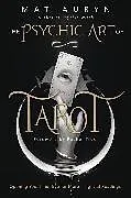 Kartonierter Einband The Psychic Art of Tarot von Mat Auryn, Rachel True
