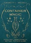 Kartonierter Einband Container Magic von Charity L Bedell