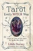 Couverture cartonnée Tarot Every Witch Way de Lilith Dorsey