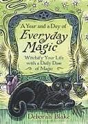 Couverture cartonnée A Year and a Day of Everyday Magic de Deborah Blake