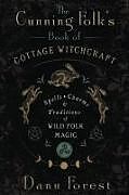 Couverture cartonnée The Cunning Folk's Book of Cottage Witchcraft de Danu Forest