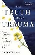 Couverture cartonnée The Truth about Trauma de Lisa Collins