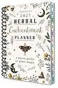 Spiralbindung Llewellyn's 2027 Herbal Enchantment Planner von Llewellyn Llewellyn, Monica Crosson