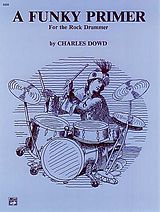 Charles Dowd Notenblätter A funky Primer for the Rock Drummer