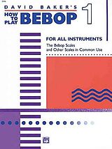 David N. Baker Notenblätter How to play Bebop vol.1for all