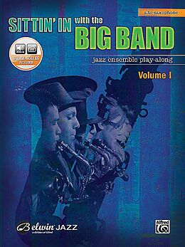 Kartonierter Einband Sittin' in with the Big Band, Vol 1: Alto Saxophone, Book & Online Audio [With CD] von Alfred Publishing (COR)