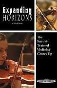 Couverture cartonnée Expanding Horizons: The Suzuki-Trained Violinist Grows Up de Alfred Publishing (EDT)