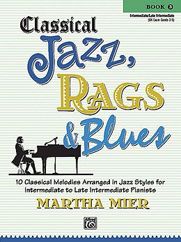Martha Mier Notenblätter Classical Jazz, Rags and Blues vol.3