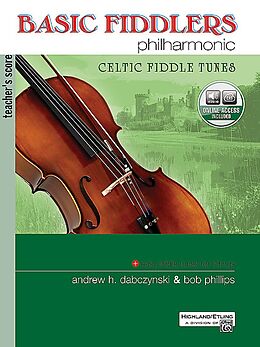 Kartonierter Einband Basic Fiddlers Philharmonic Celtic Fiddle Tunes: Teacher's Manual, Book & Online Audio [With CD (Audio)] von Bob (COP) Phillips, Andrew H. (COP) Dabczynski