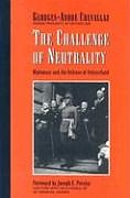 Fester Einband The Challenge of Neutrality von Georges Andre Chevallaz