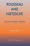 Kartonierter Einband Rousseau and Nietzsche von Katrin Froese