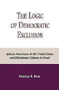 The Logic of Democratic Exclusion