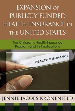 Fester Einband Expansion of Publicly Funded Health Insurance in the United States von Jennie Jacobs Kronenfeld