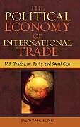 Fester Einband The Political Economy of International Trade von Jae Wan Chung