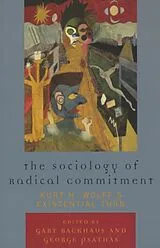 Kartonierter Einband The Sociology of Radical Commitment von Gary Psathas, George Backhaus