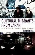 Fester Einband Cultural Migrants from Japan von Yuiko Fujita