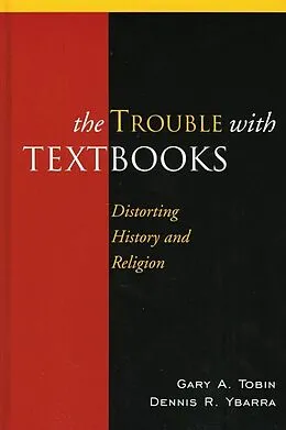 E-Book (epub) The Trouble with Textbooks von Gary A. Tobin, Dennis R. Ybarra