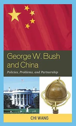 E-Book (epub) George W. Bush and China von Chi Wang