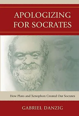 E-Book (epub) Apologizing for Socrates von Gabriel Danzig