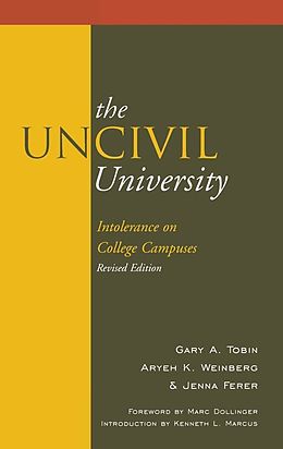 eBook (pdf) The UnCivil University de Gary A. Tobin, Aryeh Kaufmann Weinberg, Jenna Ferer