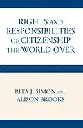 E-Book (epub) The Rights and Responsibilities of Citizenship the World Over von Rita Simon, Alison Brooks