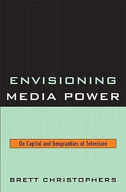 E-Book (epub) Envisioning Media Power von Brett Christophers