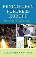 E-Book (epub) Prying Open Fortress Europe von Alexander Caviedes